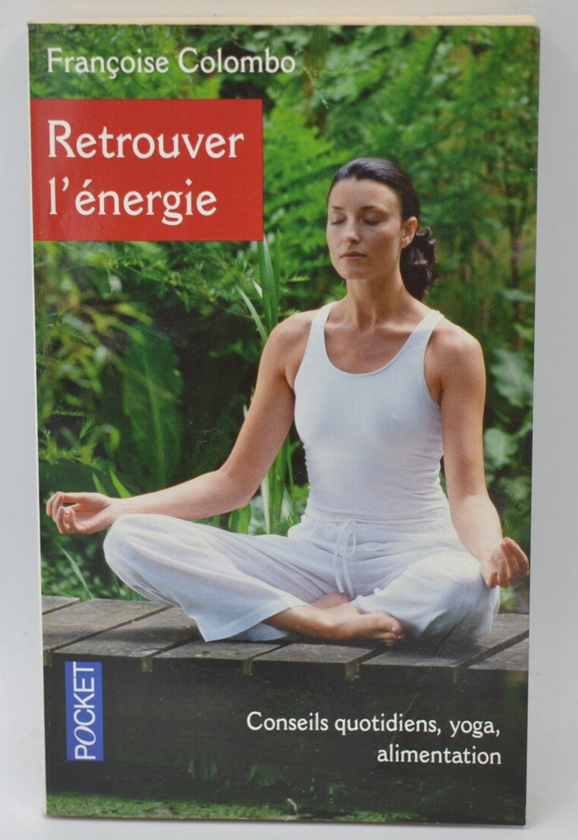 Retrouver L'énergie - Françoise Colombo - 2005 - livre