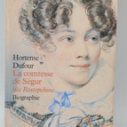 Die Gräfin von Ségur, geborene Rostopchine – Hortense Dufour – 2002 – Buch