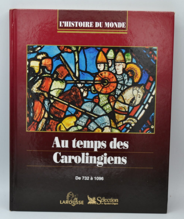 Au Temps Des Carolingiens De 732 a 1096 - L'histoire du monde - 1995 - livre