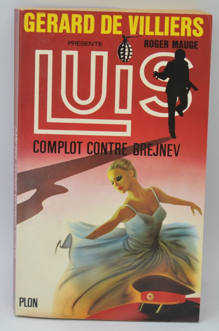 Complot contre Brejnev - tome 6 - LUIS - Gérard de Villiers - Roger Mauge - 1981 - livre