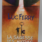 Die Weisheit der Mythen - Luc Ferry - 2009 - Buch