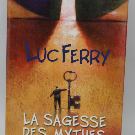 Die Weisheit der Mythen - Luc Ferry - 2009 - Buch