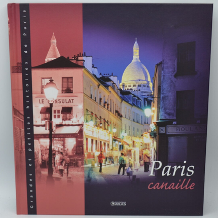 Paris Canaille - Grandes et petites histoires de Paris - Murielle Neveux - 2013 - livre