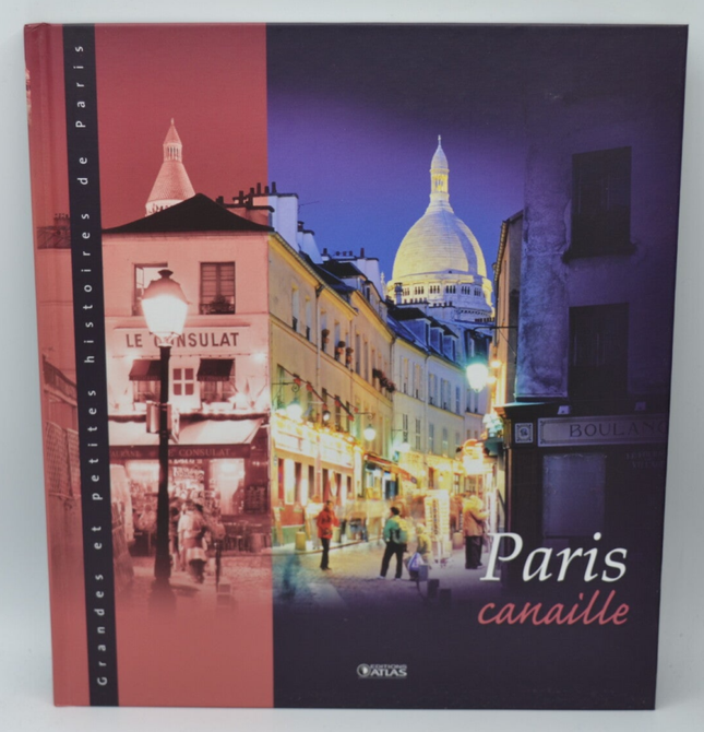 Paris Canaille - Grandes et petites histoires de Paris - Murielle Neveux - 2013 - livre