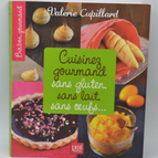 Cook deliciously without gluten, without milk, without eggs - Valérie Cupillard - 2016 - book