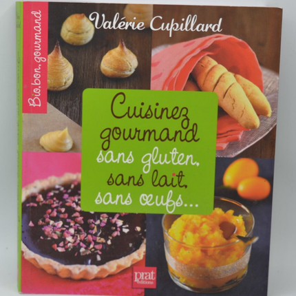 Cook deliciously without gluten, without milk, without eggs - Valérie Cupillard - 2016 - book