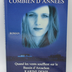 Wie viele Jahre, wenn die Winde über das Becken von Arcachon wehen - Karine Denis - 2021 - Buch
