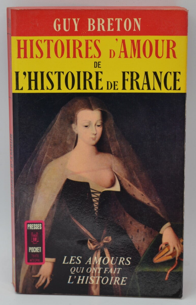 Les amours qui ont fait l'histoire - Tome 1 - Histoires d'amour de l'histoire de France - Guy Breton - 1965 - livre
