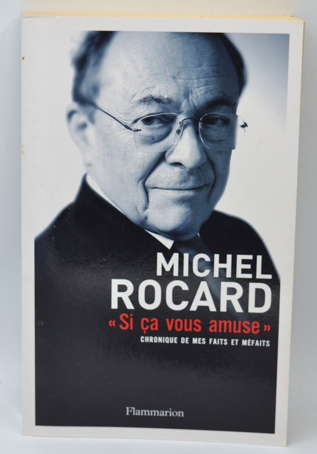 Si ça vous amuse Chronique De Mes Faits Et Méfaits - Michel Rocard - 2010 - livre