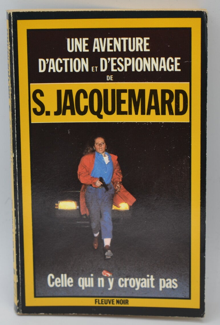 Celle qui n'y croyait plus - tome 1708 - 1983 - Une aventure d'action et d'espionnage - Fleuve noir - Serge Jacquemard - livre