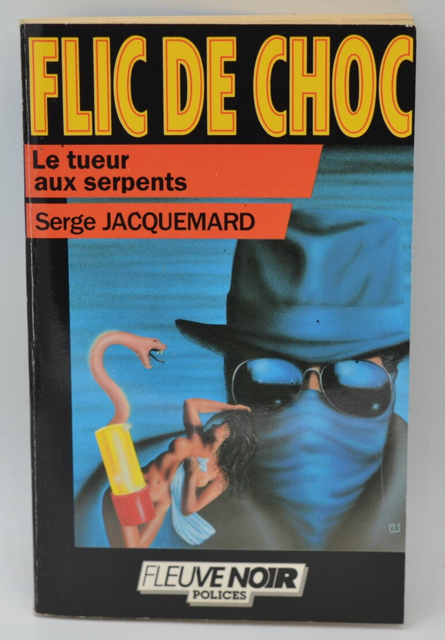 Le tueur aux serpents - tome 33 - 1986 - Flic de choc - Fleuve noir - Serge Jacquemard - livre