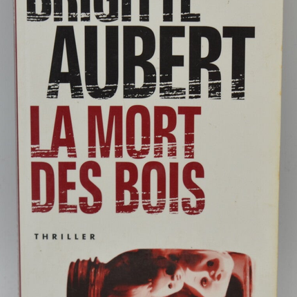 La Mort des bois - Brigitte Aubert - 2008 - livre