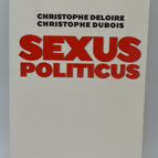 Sexus politicus - Christophe Dubois Christophe Deloire - 2006 - livre