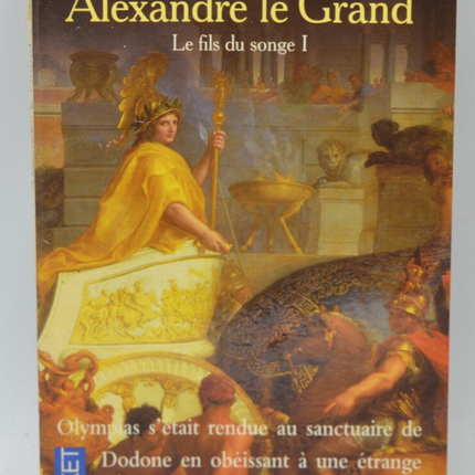 Alexandre le Grand, tome 1 - Le Fils du songe - Valerio Manfredi - 2001 - livre