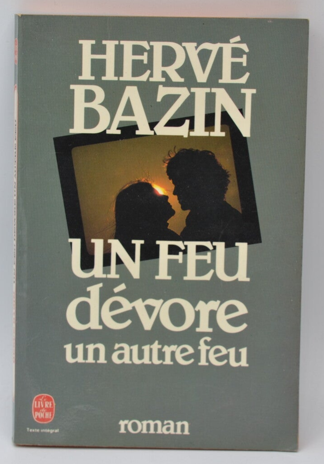 One fire devours another fire - Hervé Bazin - 1982 - book