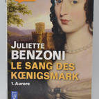 Sang Des Koenigsmark Volume 1 Aurore - Juliette Benzoni - 2014 - book