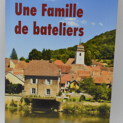 Une Famille De Bateliers - Madeleine Mansiet-Berthaud - 2011 - livre