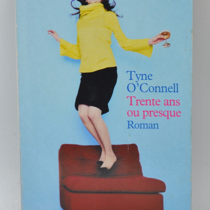 Dreißig Jahre oder fast - Tyne O'Connell - 2003 - Buch