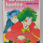 La Maison Hantée - Pascal, Francine - Bibliothèque rose - 1988 - livre
