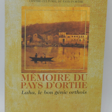 Mémoire du pays d'orthe Laha le bon génie orthois - Centre culturel du pays d'Orthe - 1999 - livre