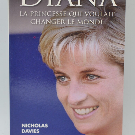 Diana The Princess Who Wanted to Change the World - Nicholas Davies - 2007 - book