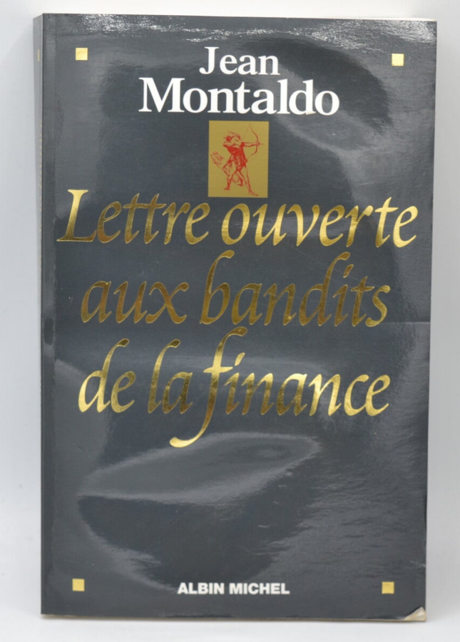 Lettre ouverte aux bandits de la finance - Jean Montaldo - 2009 - livre