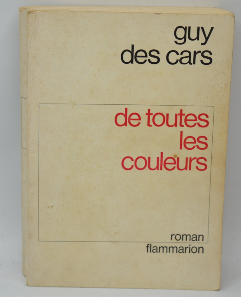 De toutes les couleurs - Guy Des Cars - 1967 - livre