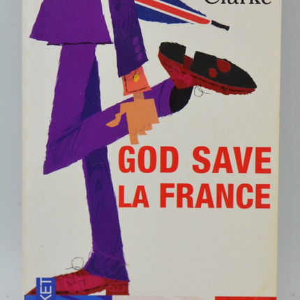 God save la France - Stephen Clarke - 2008 - livre