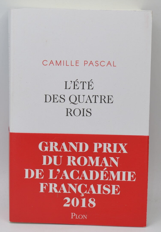 L'Été des quatre rois - Camille Pascal - 2018 - livre
