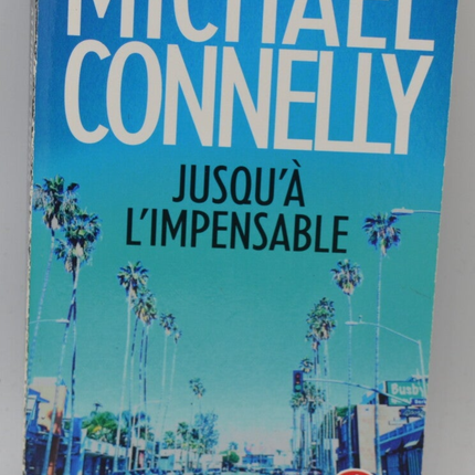 Jusqu'à l'impensable - Michael Connelly - 2018 - livre
