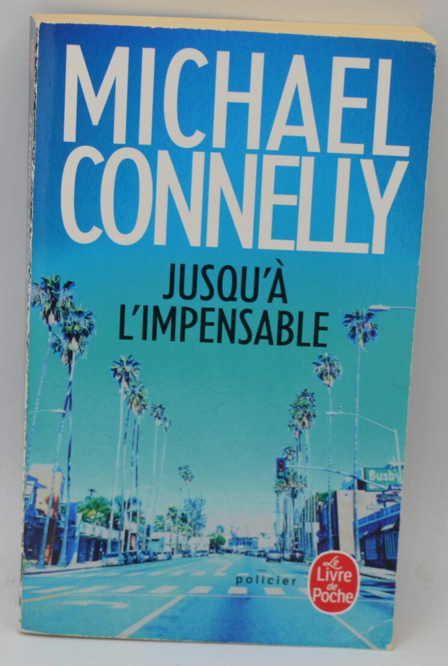 Jusqu'à l'impensable - Michael Connelly - 2018 - livre