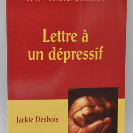 Lettre à un dépressif - Jackie Desbois - 2007 - livre