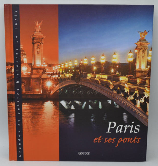 Paris et ses ponts - Grandes et petites histoires de Paris - Pauline Bayle - 2012 - livre