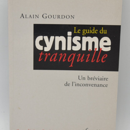 The Guide to Quiet Cynicism A Breviary of Impropriety - Alain Gourdon - 2000 - book