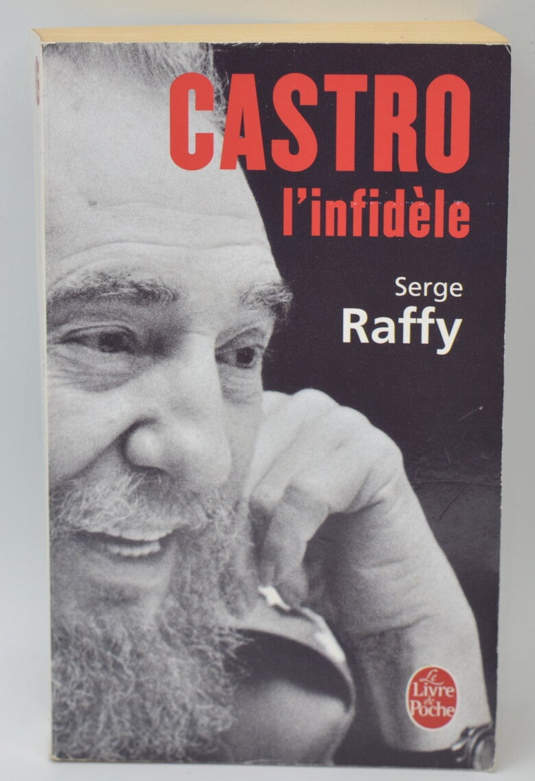 Castro the Infidel - Serge Raffy - 2007 - book