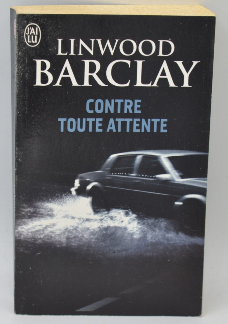 Contre toute attente - Linwood Barclay - 2014 - livre