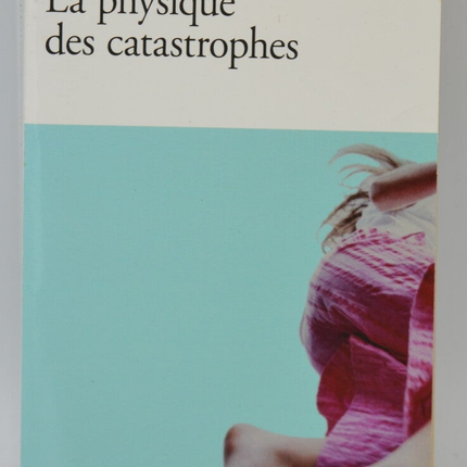 La physique des catastrophes - Marisha Pessl - livre
