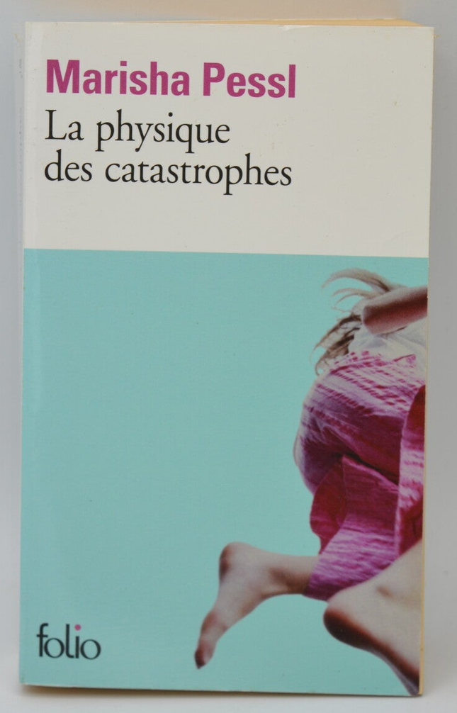 La physique des catastrophes - Marisha Pessl - livre