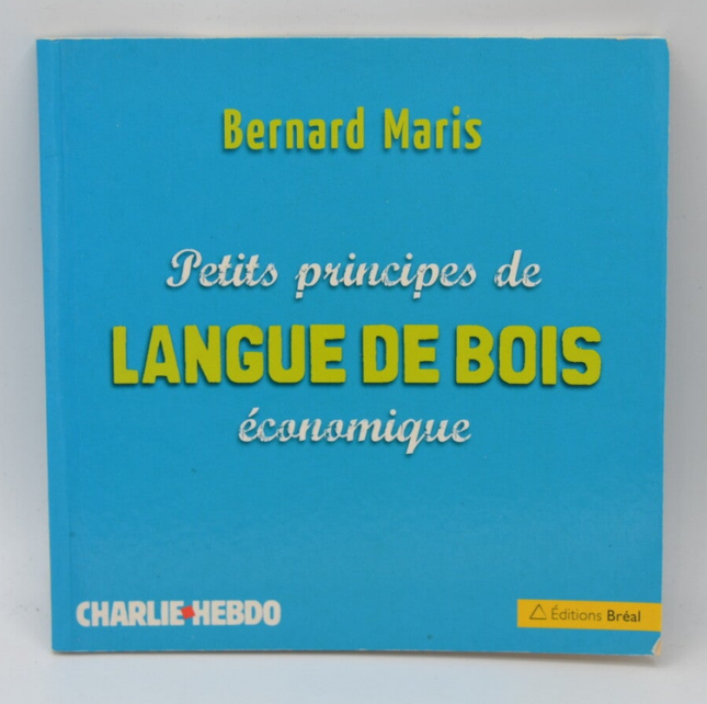Petit principes de langue de bois économique - Bernard Maris - 2008 - livre