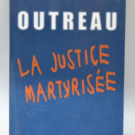 Outreau or martyred justice - Jean-Marie Viala - 2004 - book