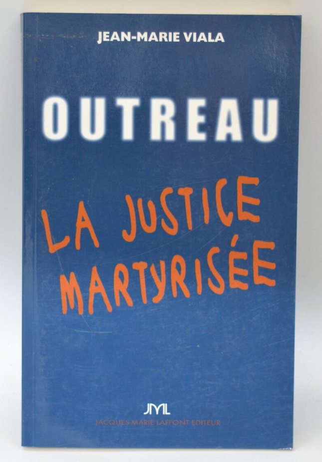 Outreau oder Märtyrerjustiz – Jean-Marie Viala – 2004 – Buch