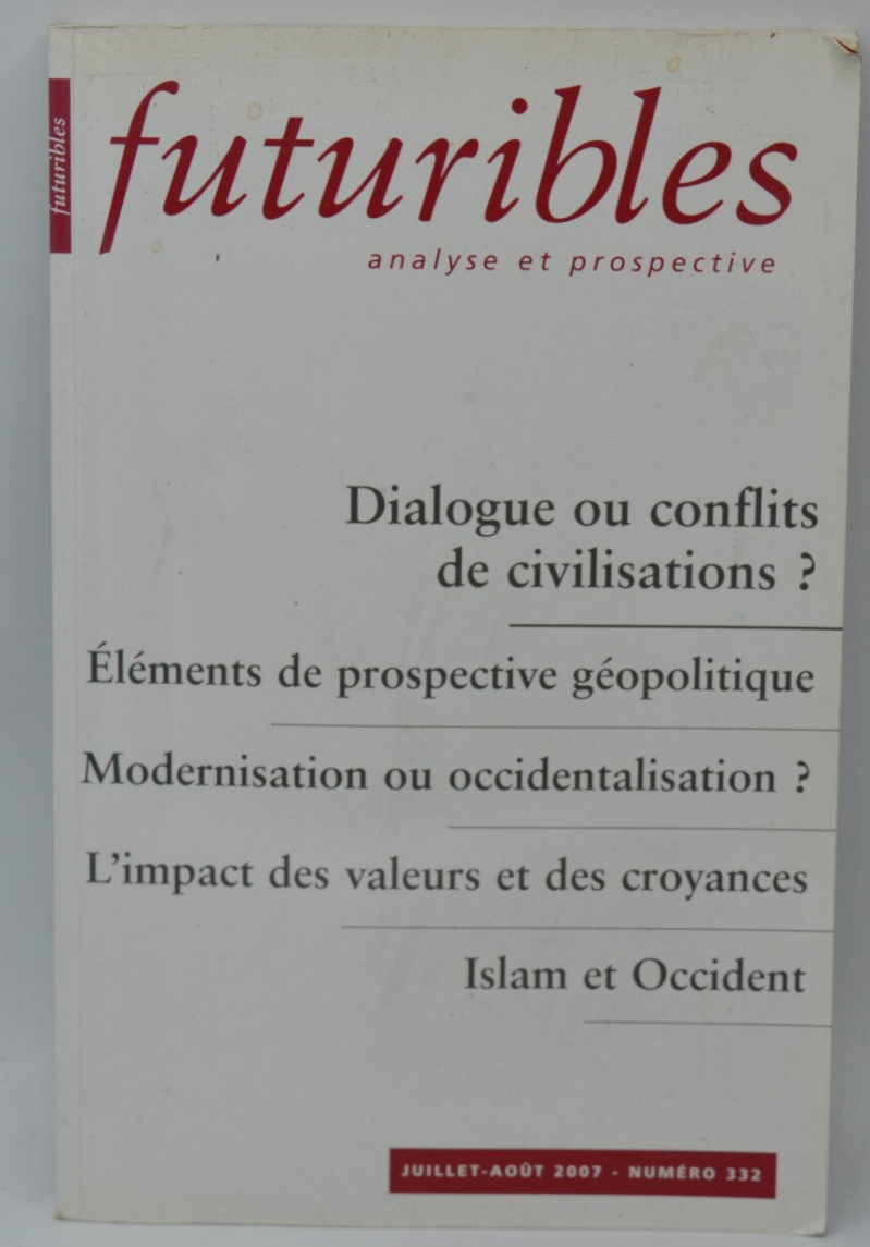 Futuribles - Analyse Et Prospective - Dialogue ou conflits de civilisations- 2007 - livre