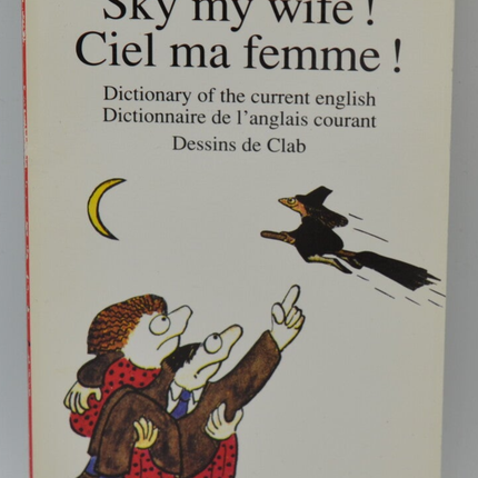 Sky my wife ! ciel ma femme bilingue - Jean-Loup Chiflet - 1991 - livre