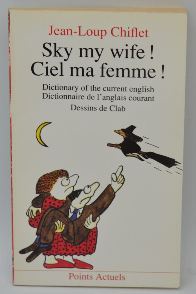Sky my wife ! ciel ma femme bilingue - Jean-Loup Chiflet - 1991 - livre