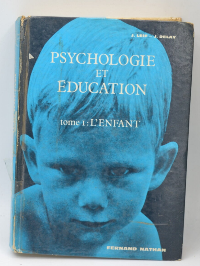 Psychologie et éducation Tome 1 l'enfant - Delay Jean Leif Joseph - 1977 - livre