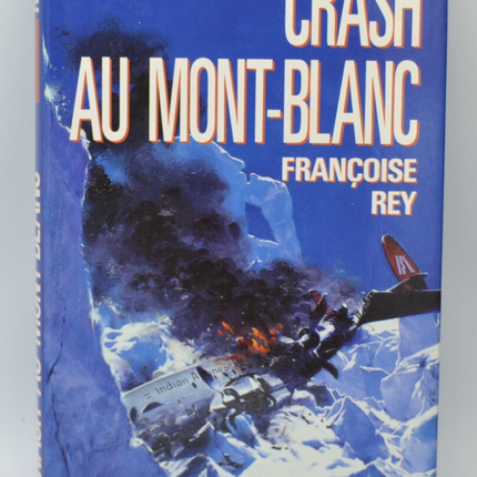 Crash Au Mont-Blanc - Rey Francoise - 1992 - book