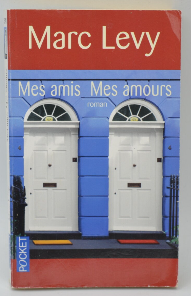 My Friends My Loves - Marc Levy - 2008 - book
