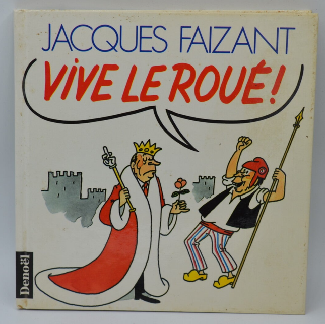 Es lebe das Roué! - Jacques Faizant - 1989 - Buch
