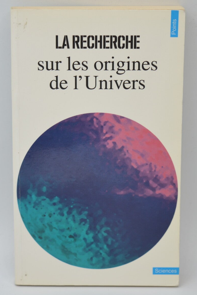 La Recherche - sur les origines de l'Univers - 1991 - livre