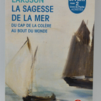 La Sagesse de la mer Du cap de la colère au bout du monde - Björn Larsson - 2015 - livre